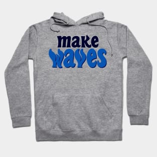 Make Waves Hoodie